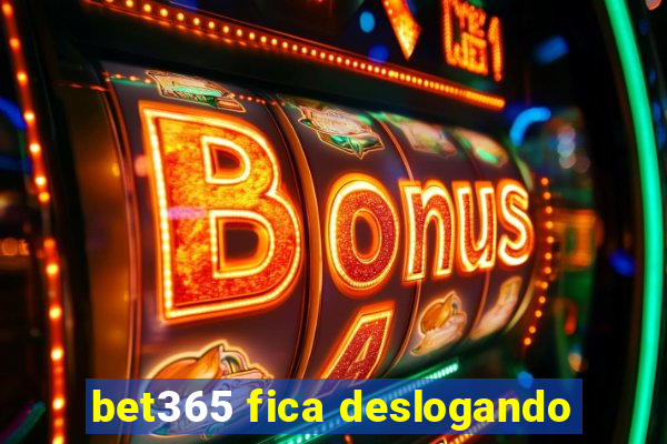 bet365 fica deslogando